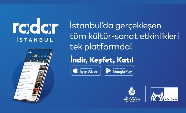 ‘RADAR İSTANBUL’ KÜLTÜR SANAT ASİSTANINIZ OLACAK