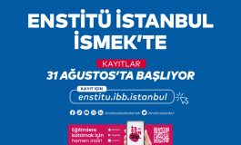 ENSTİTÜ İSTANBUL İSMEK KAYITLARI 31 AĞUSTOS’TA BAŞLIYOR
