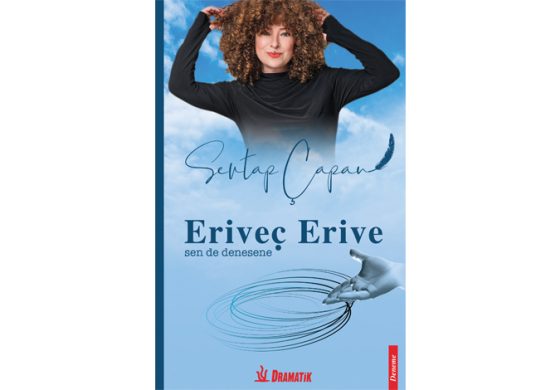 AKTRİS SEVTAP ÇAPAN’IN YENİ KİTABI ERİVEÇ ERİVE, OKURLA BULUŞMAK İÇİN GÜN SAYIYOR