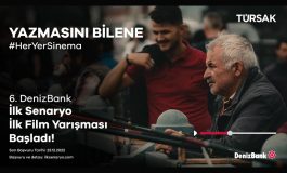 6. DENİZBANK İLK SENARYO İLK FİLM YARIŞMASI BAŞLIYOR
