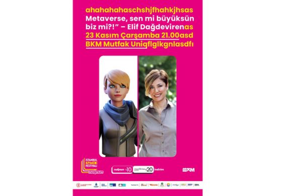 ELİF DAĞDEVİREN’İN “METAVERSE; SEN Mİ BÜYÜKSÜN BİZ Mİ?” GÖSTERİSİ 23 KASIM’DA!