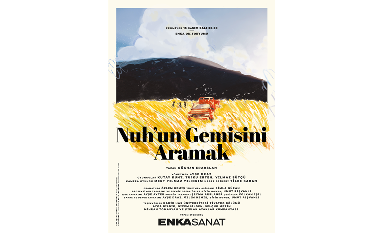 ENKA Sanat imzası taşıyan tiyatro oyunu “Nuh’un Gemisini Aramak”, 15 Kasım’da prömiyer yapacak