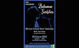 Hisar Sahnesi “Babamın Şarkıları” dans gösterisi ile Timur Selçuk’u anıyor