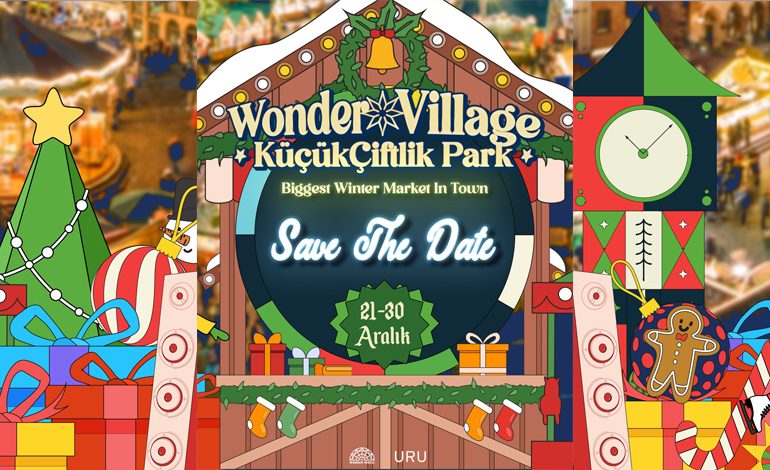 KÜÇÜKÇİFTLİK PARK’IN YILBAŞI KASABASI “WONDER VILLAGE”IN ATÖLYELERİYLE HEM BÜYÜKLER HEM DE KÜÇÜKLER İÇİN AİLE BOYU EĞLENCE!