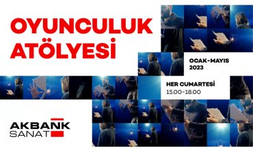 Akbank Sanat Oyunculuk Atölyesi başlıyor!