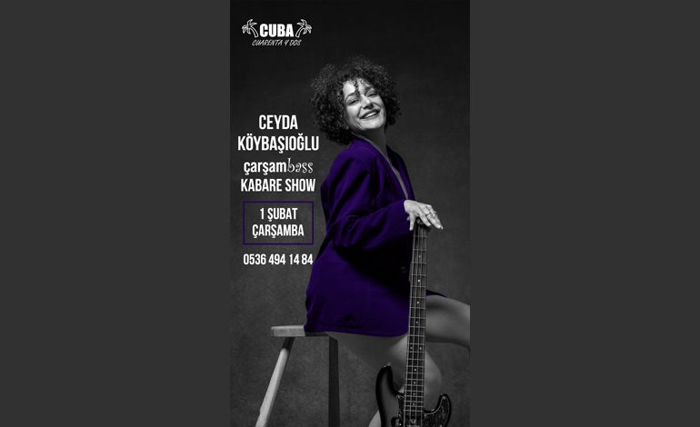 İSTANBUL GECE HAYATINA YENİ SOLUK KAZANDIRAN CUBA 42 ’DE, CEYDA KÖYBAŞIOĞLU İLE ÇARŞAMBASS KABARE SHOW