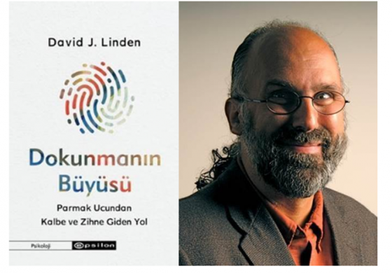 SİNİRBİLİMCİ DR. DAVID J. LINDEN'IN EĞLENCELİ ve AYDINLATICI ARAŞTIRMASI "DOKUNMANIN BÜYÜSÜ", EPSİLON'DAN ÇIKTI!