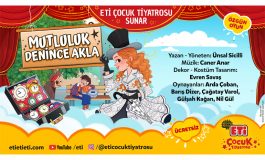 Eti Çocuk Tiyatrosu “Mutluluk Denince Akla” ile Sömestr Tatilinde İstanbul’da çocuklarla buluşuyor