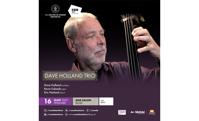 CAZ DÜNYASININ GRAMMY ÖDÜLLÜ SANATÇISI DAVE HOLLAND CSO ADA ANKARA’DA