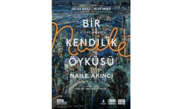 “Bir Kendilik Öyküsü: Naile Akıncı (1953-2013) Retrospektif” Sergisi Müze Gazhane’de