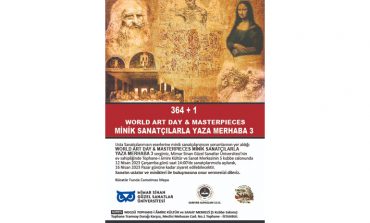 364+1 WORLD ART DAY & MASTERPIECES MİNİK SANATÇILARLA YAZA MERHABA 3 Sergisi 12 Nisan'da Ziyaret Açılıyor