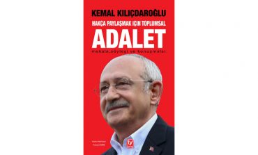 Kemal Kılıçdaroğlu'nun kaleminden "Hakça Paylaşmak İçin Toplumsal ADALET"