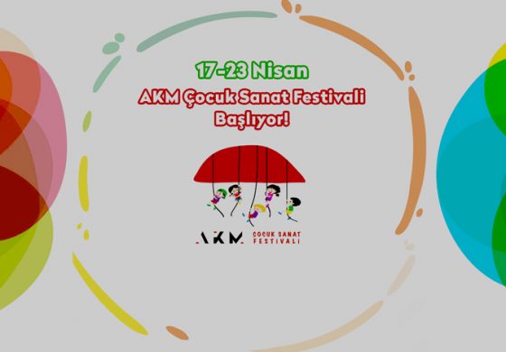 AKM ÇOCUK SANAT FESTİVALİ 17-23 NİSAN’DA AKM’DE: ÇOCUKLARIN 23 NİSAN COŞKUSU AKM ÇOCUK SANAT FESTİVALİYLE KATLANACAK