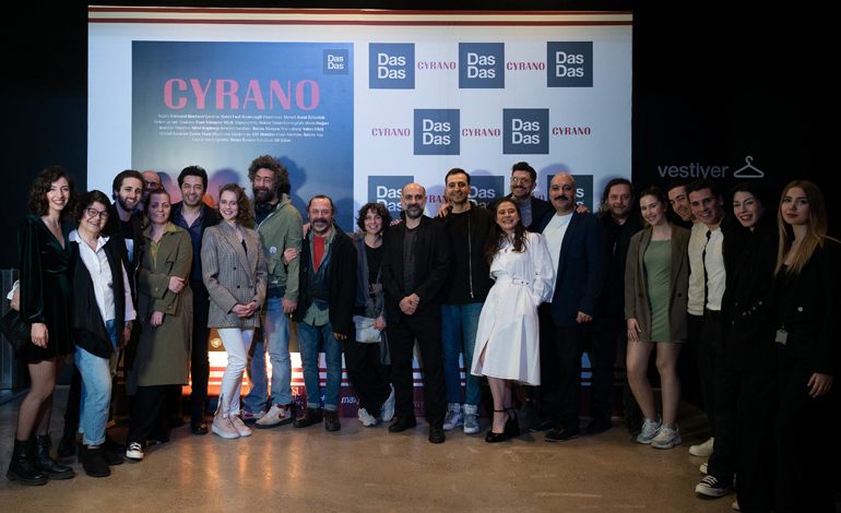 ‘CYRANO’ DasDas’TA PERDELERİNİ AÇTI!