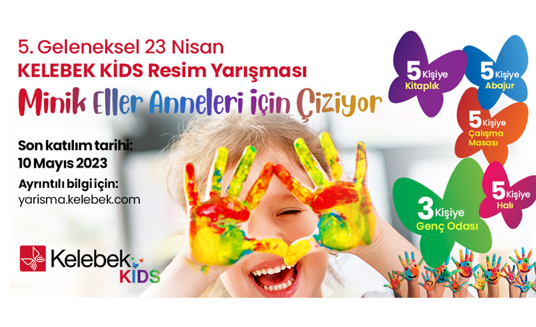 KELEBEK MOBİLYA 5. GELENEKSEL “KELEBEK KIDS RESİM YARIŞMASI” BAŞVURULARI BAŞLADI