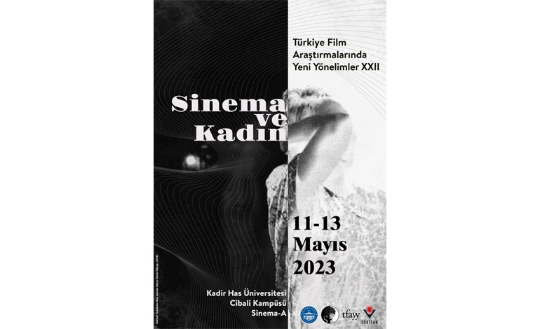 XXII. Türkiye Film Araştırmalarında Yeni Yönelimler Konferansı, 11-13Mayıs’ta Kadir Has Üniversitesi’nde!