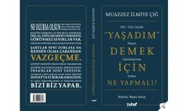 MUAZZEZ İLMİYE ÇIĞ’IN BİR ASRI AŞAN YAŞAMININ TEVAZU YÜKLÜ ANLATISI; “‘YAŞADIM’ DEMEK İÇİN NE YAPMALI?” KİTABI OKUYUCUYLA BULUŞUYOR!