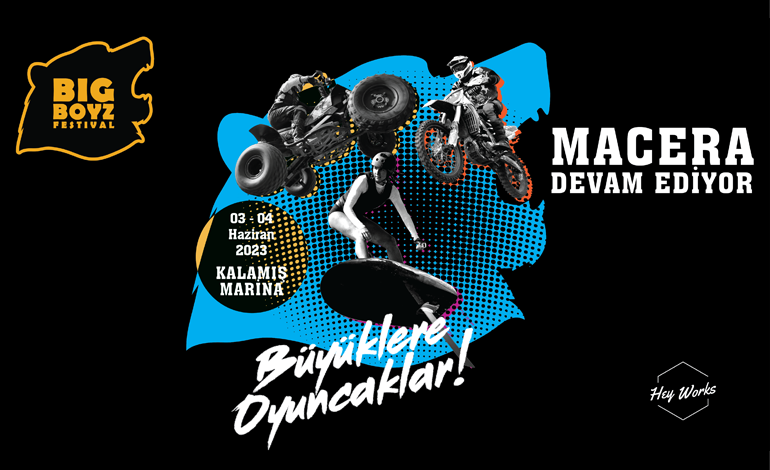 Adrenalin ve eğlencenin doruklarda hissedileceği Big Boyz Festival Kalamış Marina’da başlıyor