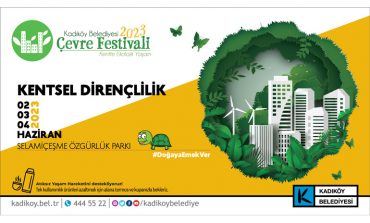 TÜRKİYE’NİN EN BÜYÜK ÇEVRE FESTİVALİ KADIKÖY’DE BAŞLIYOR