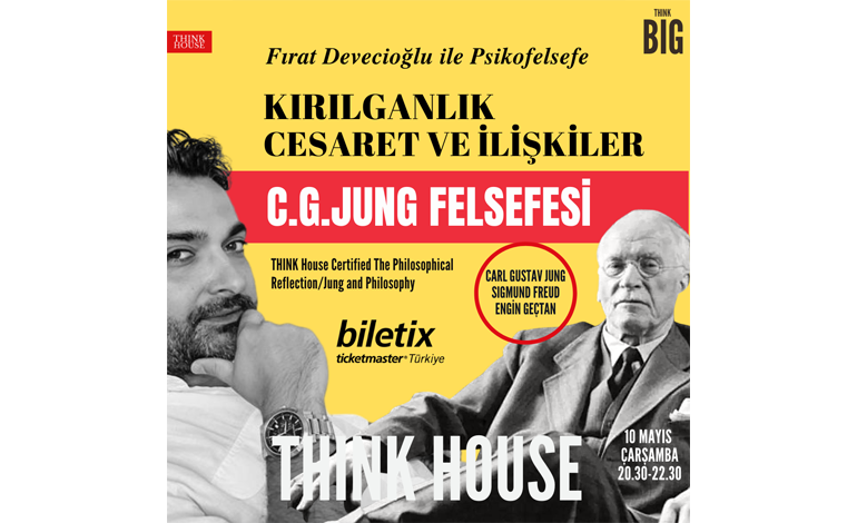 THINK HOUSE’TAN HEM FİZİKSEL HEM DE ÇEVRİMİÇİ ORTAMDA FIRAT DEVECİOĞLU ile JUNG’A ODAKLANAN PSİKOFELSEFE ÇALIŞMASI!