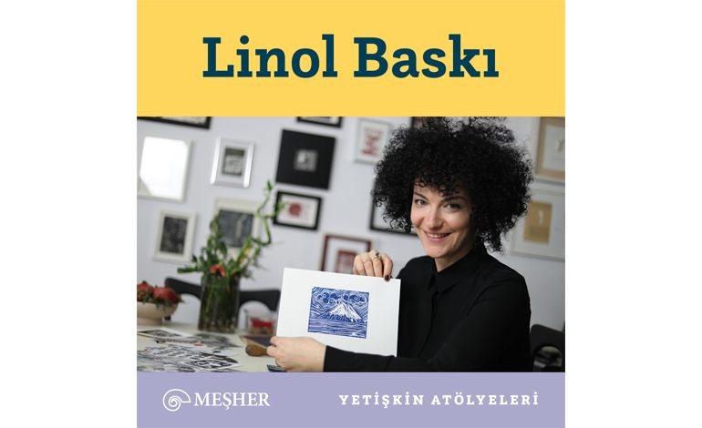 MEŞHER’DEN “LİNOL BASKI ATÖLYESİ”