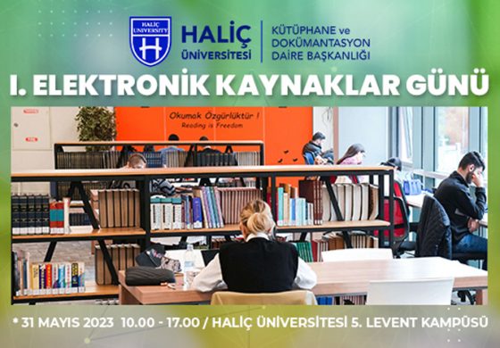 HALİÇ ÜNİVERSİTESİ KÜTÜPHANESİ ‘‘I. ELEKTRONİK KAYNAKLAR GÜNÜ’’ İLE BİR İLKE İMZA ATIYOR!