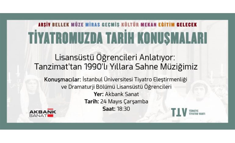 LİSANSÜSTÜ ÖĞRENCİLERİ ANLATIYOR: TANZİMAT’TAN 1990’LI YILLARA SAHNE MÜZİĞİMİZ