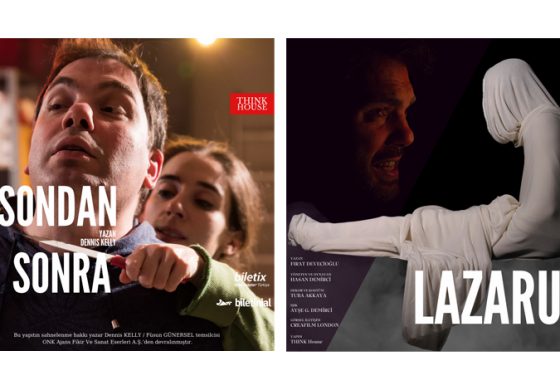 THINK HOUSE’TA SEZONUN OYUNLARI: “LAZARUS” 16 HAZİRAN’DA, “SONDAN SONRA” 17 HAZİRAN’DA!