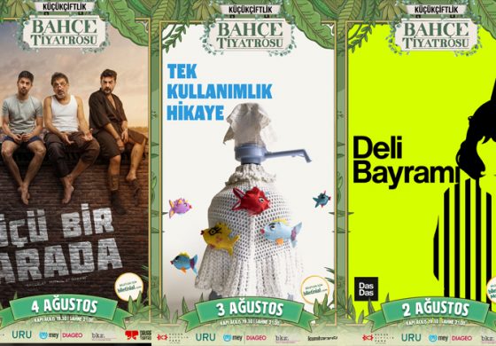 DASDAS’IN “DELİ BAYRAMI”, KUMBARACI50’NİN “TEK KULLANIMLIK HİKÂYE”Sİ ve DAVRAN TİYATROSU’NUN “ÜÇÜ BİR ARADA”SI, 2-3-4 AĞUSTOS’TA KÜÇÜKÇİFTLİK BAHÇE TİYATROSU’NDA!