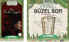LEVENT ÜZÜMCÜ TİYATROSU’NUN “BEN TÜRKAN SAYLAN”I 12 TEMMUZ’DA, SEMAVER KUMPANYA’NIN “GÜZEL SON”U ise 13 TEMMUZ’DA KÜÇÜKÇİFTLİK BAHÇE TİYATROSU’NDA!