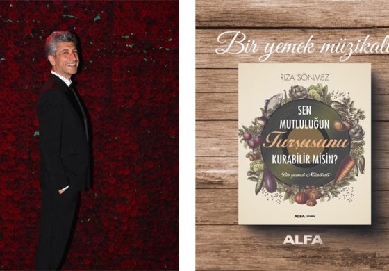 RIZA SÖNMEZ, SEN MUTLULUĞUN TURŞUSUNU KURABİLİR MİSİN? ADLI GASTRONOMİ KİTABINDA BİR YEMEK MÜZİKALİ SUNUYOR!