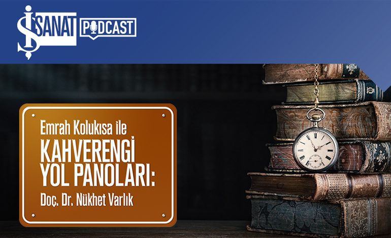 İş Sanat’ın Podcast Serisi “Kahverengi Yol Panoları” Yaz Rotalarınıza Eşlik Ediyor