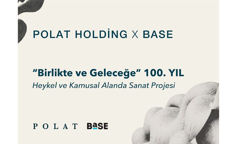 Polat Holding ve BASE İş Birliğiyle Yapılacak “Birlikte ve Geleceğe” 100. Yıl Sergisi için Jüri Değerlendirme Süreci Devam Ediyor