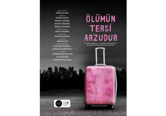 “ÖLÜMÜN TERSİ ARZUDUR” TİYATRO OYUNU EKİM AYINDA SAHNEDE