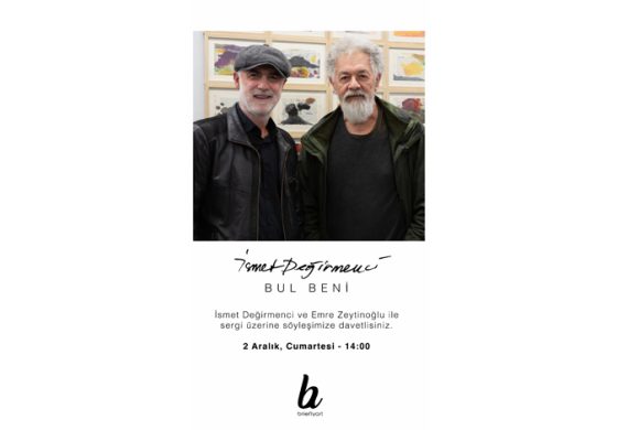 İSMET DEĞİRMENCİ ve EMRE ZEYTİNOĞLU, 2 ARALIK’TA BRIEFLYART’TA “BUL BENİ” SERGİSİ ÜZERİNE BİR SÖYLEŞİ GERÇEKLEŞTİRECEK!