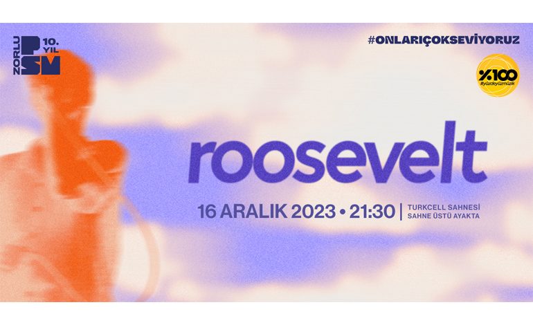 Roosevelt 16 Aralık’ta Zorlu PSM’yi Dans Pistine Dönüştürecek!