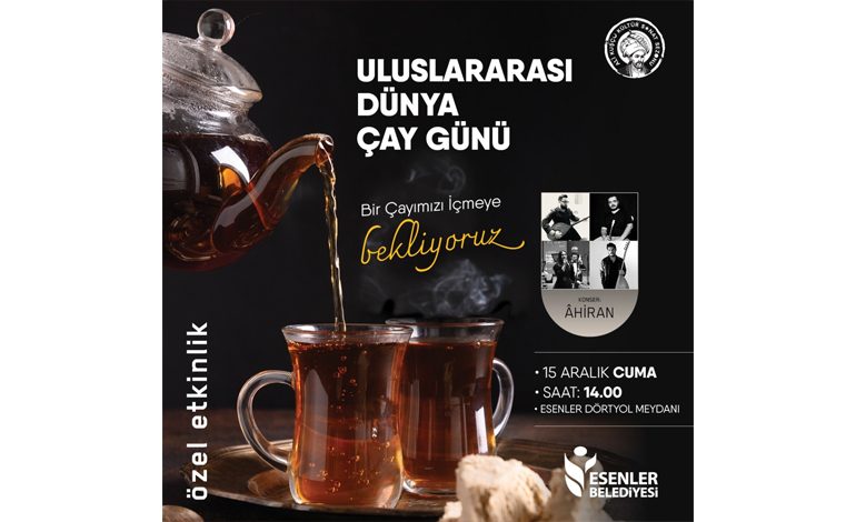 EN LEZZETLİ ÇAYLAR ESENLER’DE YUDUMLANACAK