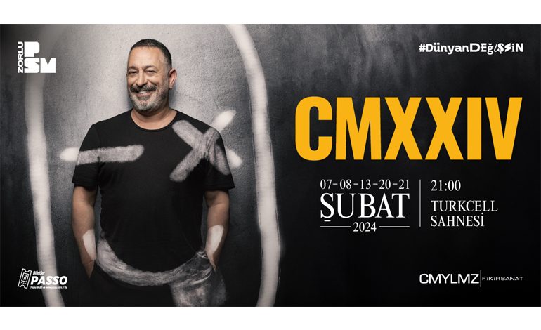 ‘’CMXXIV’’ Sezon Boyunca Zorlu PSM’de!