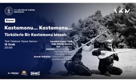 KASTAMONU... KASTAMONU... (Türkülerle Bir Kastamonu Masalı)