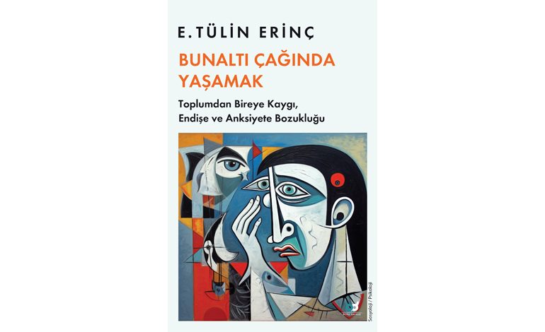 Bu çağda birkaç sağlam panik atakgeçirmeden hayatta kalmakmümkün mü? E.Tülin Erinç yazdı: “Bunaltı Çağında Yaşamak”