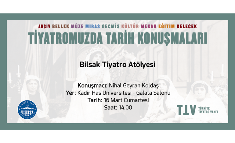 NİHAL GEYRAN KOLDAŞ, BİLSAK TİYATRO ATÖLYESİ’Nİ ANLATIYOR