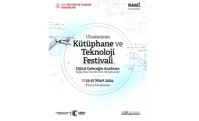 RAMİ KÜTÜPHANESİ, ‘ULUSLARARASI KÜTÜPHANE VE TEKNOLOJİ FESTİVALİ’NE EV SAHİPLİĞİ YAPACAK