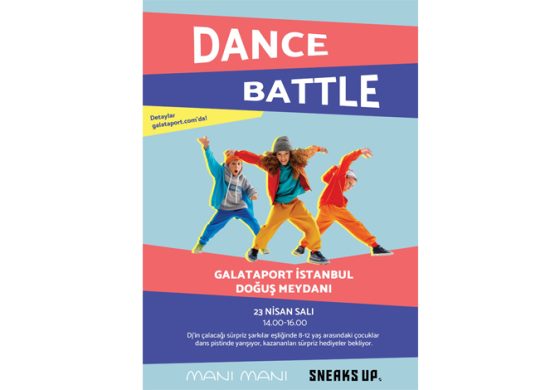 GALATAPORT İSTANBUL 23 NİSAN’DA ÇOCUK DANSÇILARI EĞLENCELİ BİR YARIŞMAYA DAVET EDİYOR: “DANCE BATTLE”