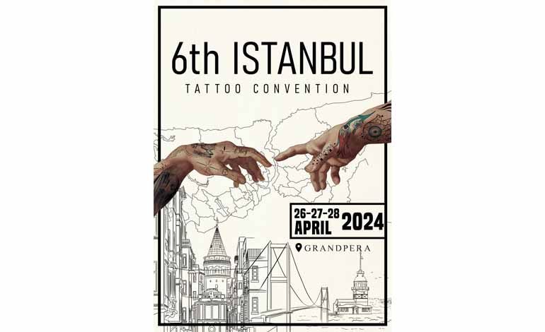 TÜRKİYE’ NİN İLK VE TEK ULUSLARARASI DÖVME FESTİVALİ “6’NCI İSTANBUL TATTOO CONVENTION” 26 – 27 – 28 NİSAN’ DA GRAND PERA’ DA