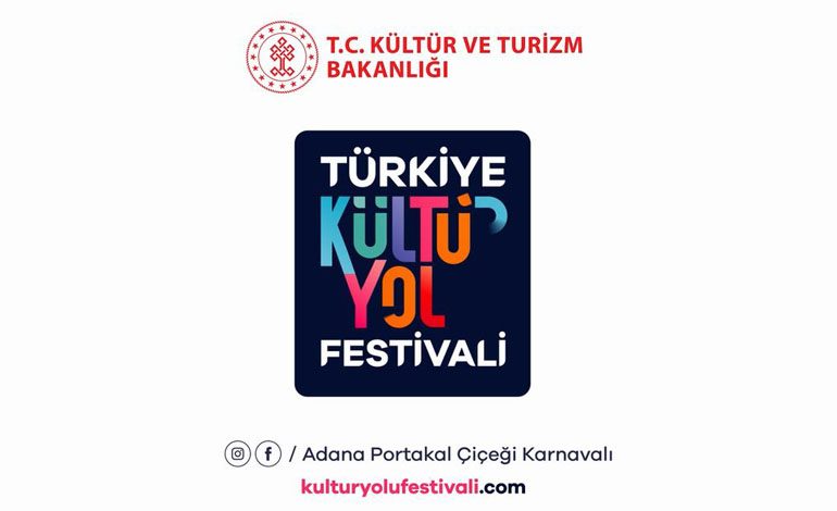 TÜRKİYE KÜLTÜR YOLU FESTİVALİ PORTAKAL ÇİÇEKLERİ EŞLİĞİNDE BAŞLIYOR