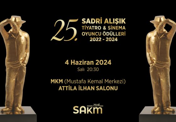 25. SADRİ ALIŞIK TİYATRO & SİNEMA OYUNCU ÖDÜLLERİ ADAYLARI AÇIKLANDI…