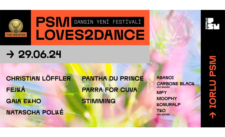 Dansın Yeni Festivali PSM Loves2Dance Festival 29 Haziran’da Zorlu PSM’de!