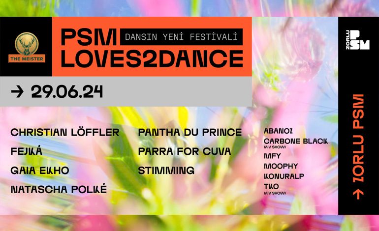 Dansın Yeni Festivali PSM Loves2Dance Festival 29 Haziran’da Zorlu PSM’de!