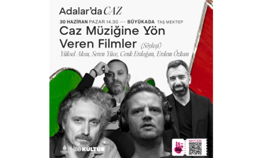 YÜKSEL AKSU, SEREN YÜCE, CENK ERDOĞAN ve ERDEM ÖZKAN, “CAZ MÜZİĞİNİN YÖN VERDİĞİ FİLMLER” SÖYLEŞİSİYLE 30 HAZİRAN’DA BÜYÜKADA TAŞ MEKTEP’TE!