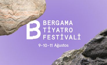 BERGAMA TİYATRO FESTİVALİ 5. EDİSYONU İLE 9-11 AĞUSTOS’TA TİYATRO SEVERLERLE BULUŞACAK